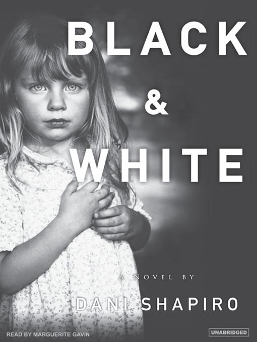 Title details for Black and White by Dani Shapiro - Wait list